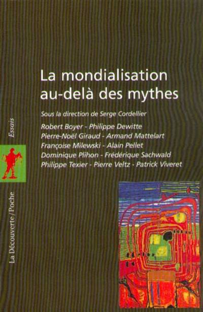 La mondialisation au-delà des mythes | Serge Cordellier