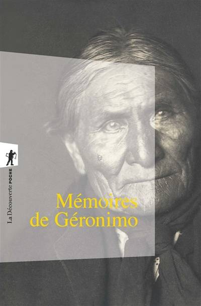 Mémoires de Géronimo | Geronimo, Stephen Melvil Barrett, Frederick W. Turner, Martine Wiznitzer