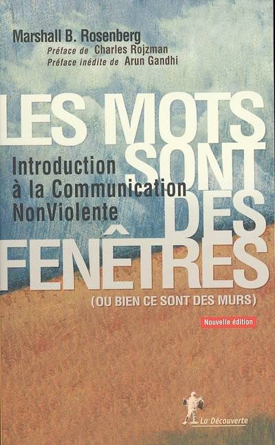 Les mots sont des fenêtres (ou bien ce sont des murs) : introduction à la communication non violente | Marshall B. Rosenberg, Arun Gandhi, Charles Rojzman, Farrah Baut-Carlier