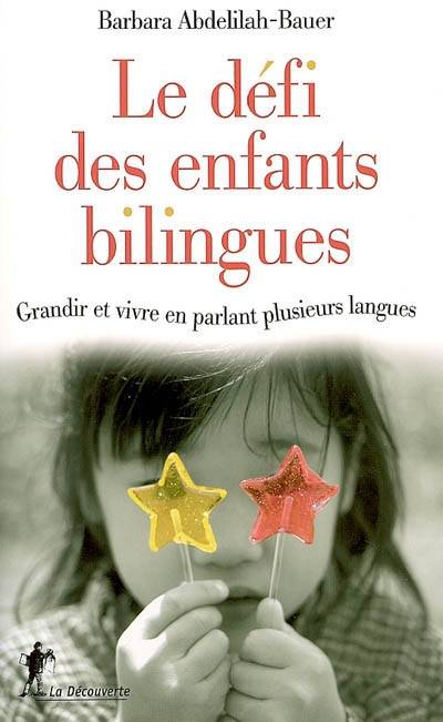 Le défi des enfants bilingues : grandir et vivre en parlant plusieurs langues | Barbara Abdelilah-Bauer