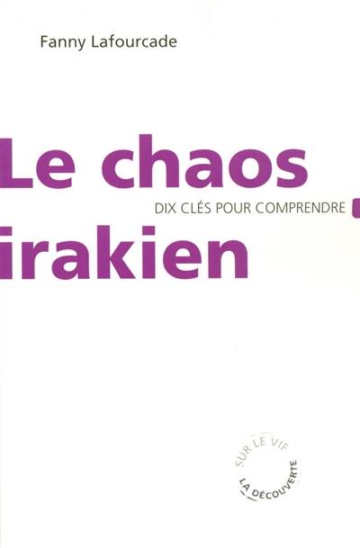 Le chaos irakien : dix clés pour comprendre | Fanny Lafourcade