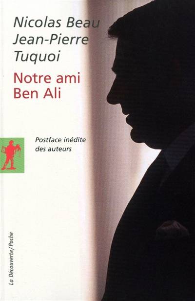 Notre ami Ben Ali : l'envers du miracle tunisien | Nicolas Beau, Jean-Pierre Tuquoi, Gilles Perrault