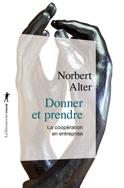 Donner et prendre : la coopération en entreprise | Norbert Alter