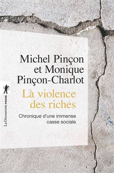 La violence des riches : chronique d'une immense casse sociale | Michel Pinçon, Monique Pinçon-Charlot