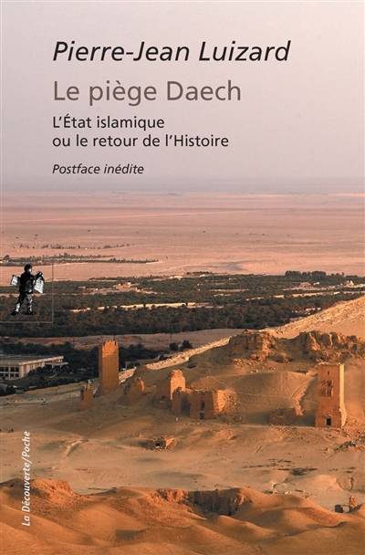 Le piège Daech : l'Etat islamique ou le retour de l'histoire | Pierre-Jean Luizard