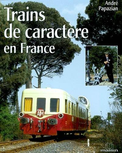 Trains de caractère en France | Andre Papazian