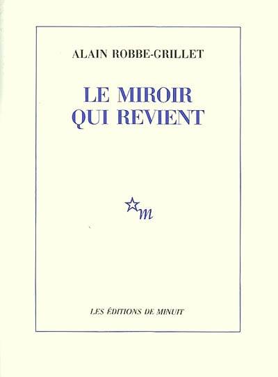 Le miroir qui revient | Alain Robbe-Grillet