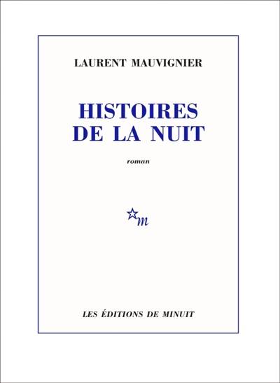 Histoires de la nuit | Laurent Mauvignier