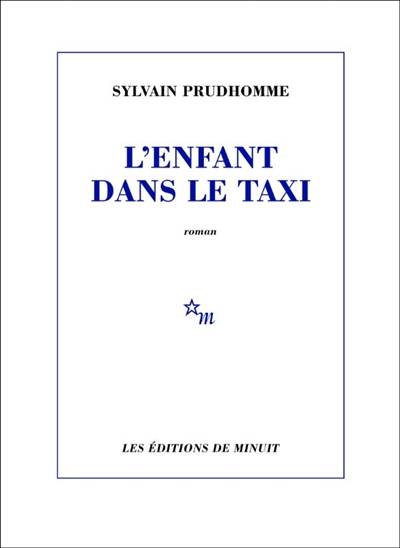 L'enfant dans le taxi | Sylvain Prudhomme