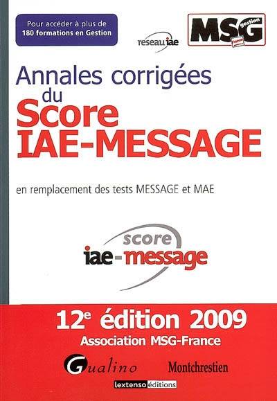 Annales corrigées du score IAE-Message : en remplacement des tests Message et MAE : pour accéder à 180 formations en gestion | MSG-France, Hubert de La Bruslerie