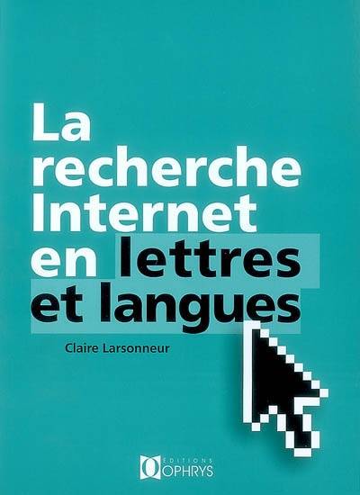 La recherche Internet en lettres et langues | Claire Larsonneur