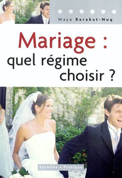 Mariage, quel régime choisir ? | Maya Nuq-Barakat