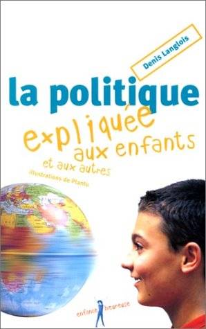 La politique expliquée aux enfants | Denis Langlois, Plantu