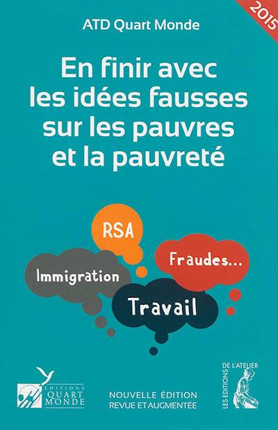 En finir avec les idées fausses sur les pauvres et la pauvreté : édition 2015 | Mouvement ATD Quart Monde, Jean-Christophe Sarrot, Bruno Tardieu, Marie-France Zimmer