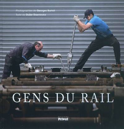 Gens du rail | Georges Bartoli, Didier Daeninckx, Dominique Lagorio