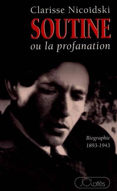 Soutine ou la Profanation : 1993, l'année Soutine | Clarisse Nicoidski