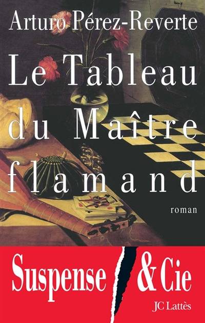 Le tableau du maître flamand | Arturo Pérez-Reverte, Jean-Pierre Quijano