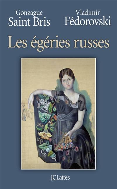 Les égéries russes | Vladimir Fédorovski, Gonzague Saint Bris