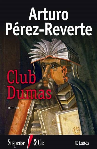 Club Dumas | Arturo Pérez-Reverte, Jean-Pierre Quijano