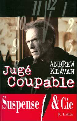 Jugé coupable | Andrew Klavan, Dominique Defert