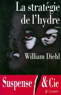 La stratégie de l'hydre | William Diehl, Stéphane Carn