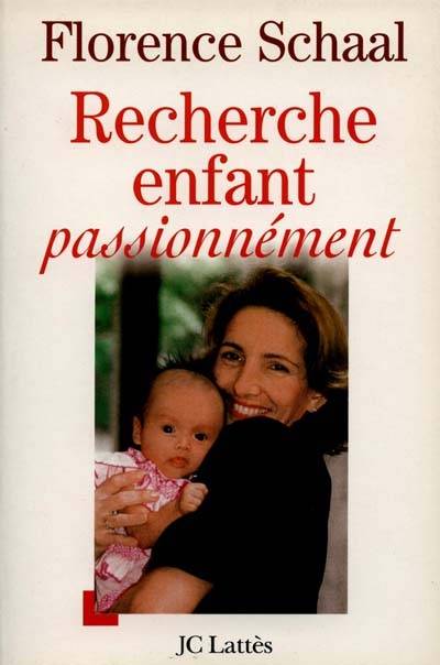 Recherche enfant passionnément | Florence Schaal