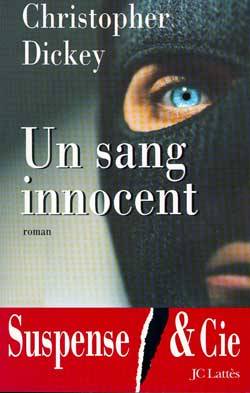 Un sang innocent | Christopher Dickey, Jean-Pierre Quijano