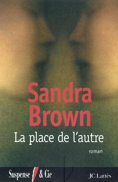 La place de l'autre | Sandra Brown, Laure Joanin-Llobet