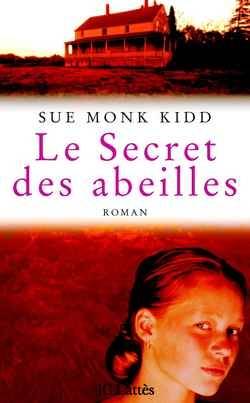 Le secret des abeilles | Sue Monk Kidd, Michèle Garène