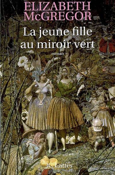 La jeune fille au miroir vert | Elizabeth Cooke, Francoise Smith