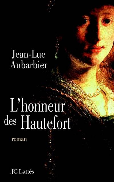 L'honneur des Hautefort | Jean-Luc Aubarbier