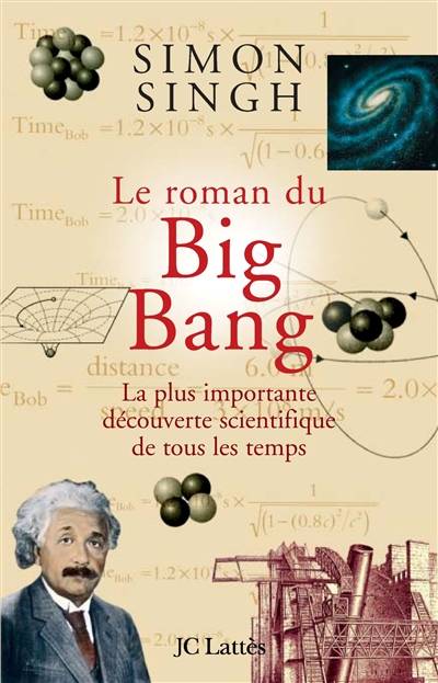 Le roman du Big Bang : la plus importante découverte scientifique de tous les temps | Simon Singh, Philippe Babo, Denis Griesmar