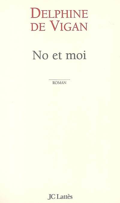 No et moi | Delphine de Vigan