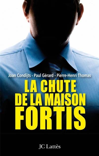 La chute de la maison Fortis | Joan Condijts, Paul Gérard, Pierre-Henri Thomas