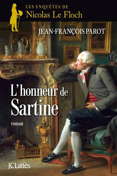 Les enquêtes de Nicolas Le Floch, commissaire au Châtelet. Vol. 9. L'honneur de Sartine | Jean-François Parot