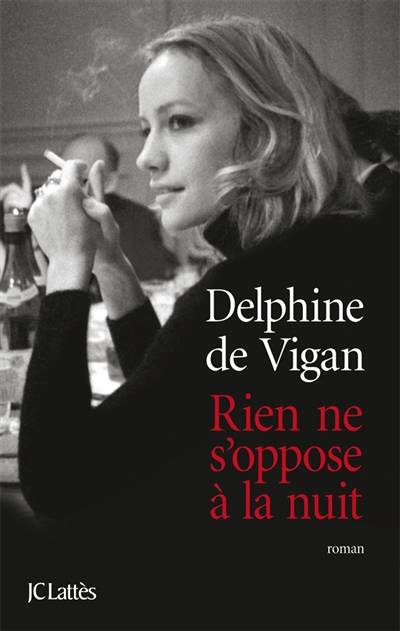 Rien ne s'oppose à la nuit | Delphine de Vigan