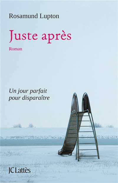 Juste après | Rosamund Lupton, Sabine Boulongne