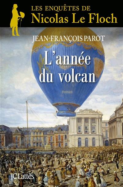 Les enquêtes de Nicolas Le Floch, commissaire au Châtelet. L'année du volcan | Jean-François Parot