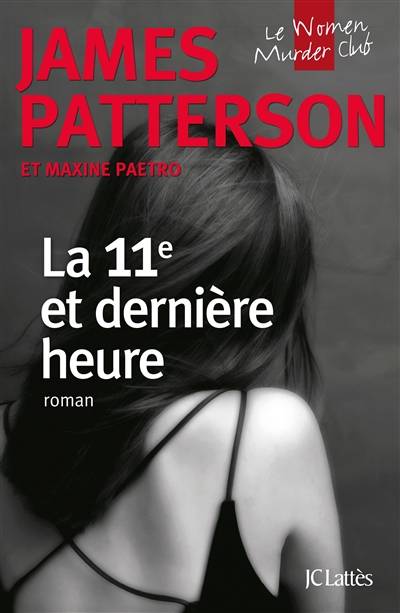 Le Women murder club. La 11e et dernière heure | James Patterson, Maxine Paetro, Nicolas Thiberville