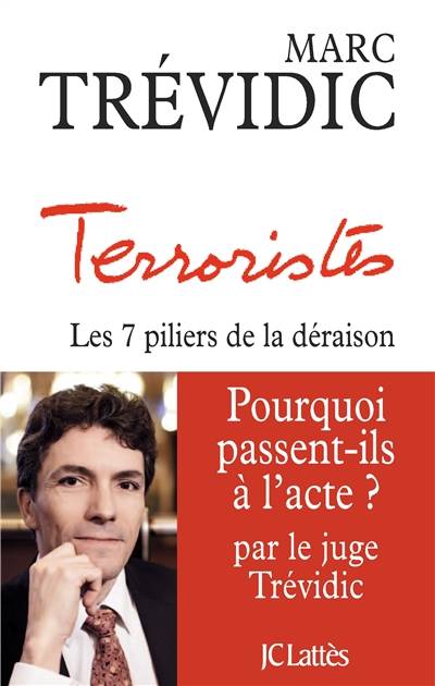 Terroristes : les sept piliers de la déraison | Marc Trévidic