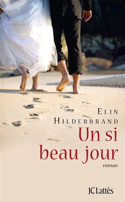 Un si beau jour | Elin Hilderbrand, Carole Delporte