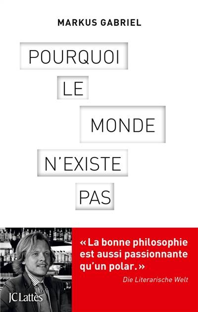 Pourquoi le monde n'existe pas | Markus Gabriel, Georges Sturm, Sibylle M. Sturm