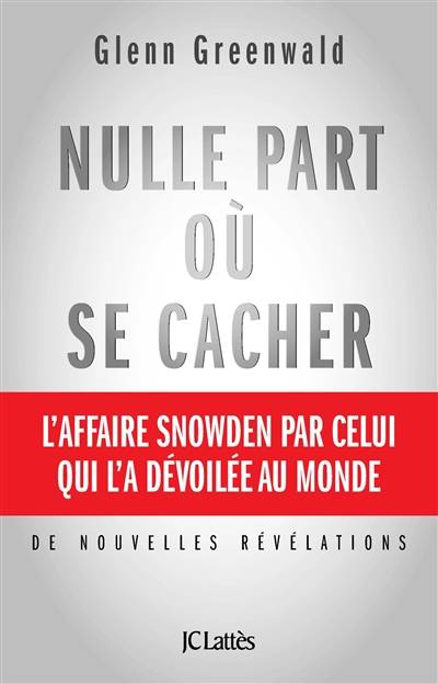 Nulle part où se cacher | Glenn Greenwald, Johan-Frédérik Hel-Guedj