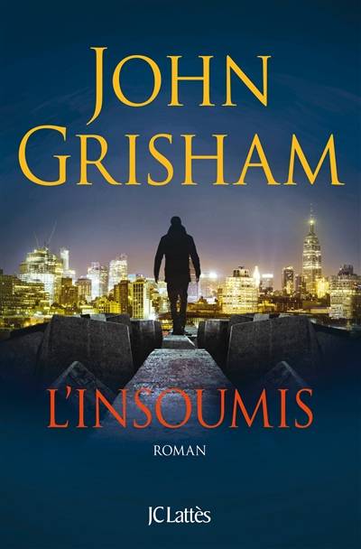 L'insoumis | John Grisham, Dominique Defert