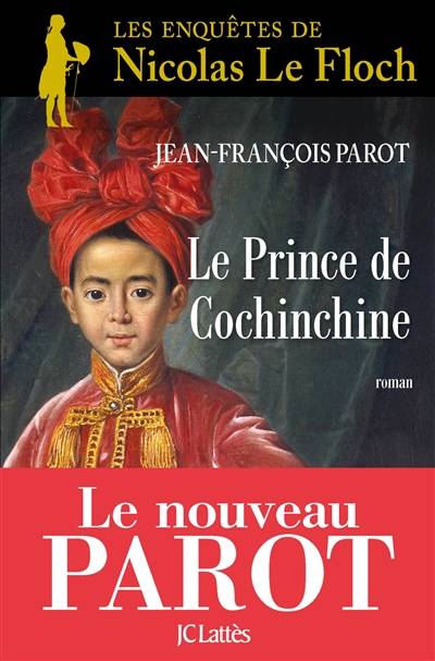 Les enquêtes de Nicolas Le Floch, commissaire au Châtelet. Vol. 14. Le prince de Cochinchine | Jean-François Parot