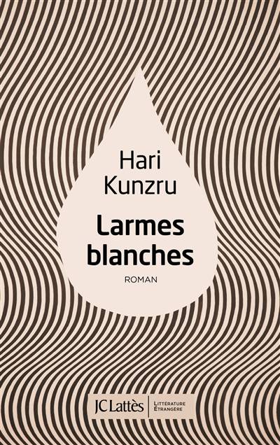 Larmes blanches | Hari Kunzru, Marie-Helene Dumas