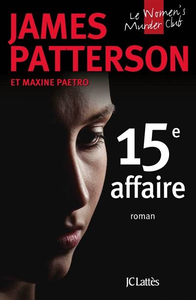 Le Women's murder club. Vol. 15. 15e affaire | James Patterson, Maxine Paetro, Nicolas Thiberville