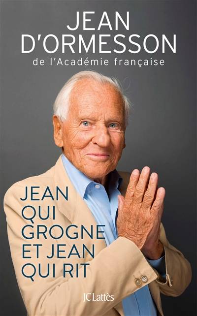 Jean qui grogne et Jean qui rit | Jean d' Ormesson