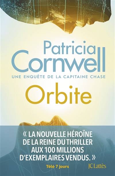 Une enquête de la capitaine Chase. Orbite | Patricia Cornwell, Dominique Defert