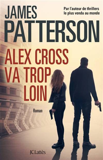 Alex Cross va trop loin | James Patterson, Béatrice Roudet-Marçu